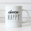 Choose Happy Coffee Mug