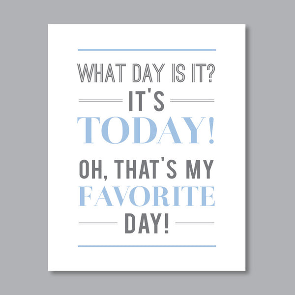 Today Is My Favorite Day Art Print // Inspirational Quote – Papermints