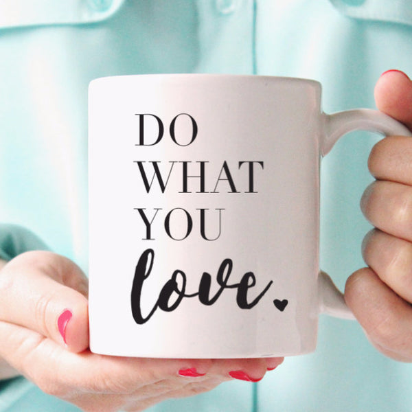 Do What You Love Coffee Mug