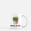 Succ It Up Plant Mug // Funny Succulent Mug