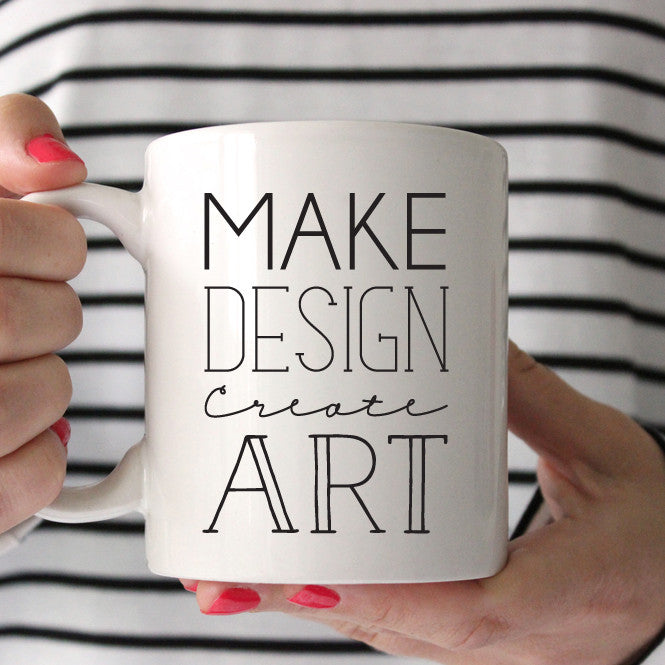 Make Design Create Art Coffee Mug