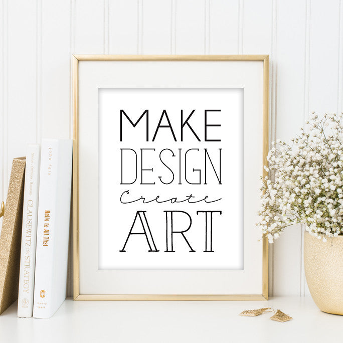 Make Design Create Art Print // Typography Art