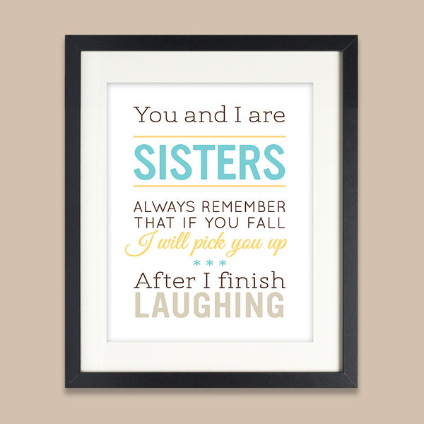 Sisters Art Print // Funny Quote